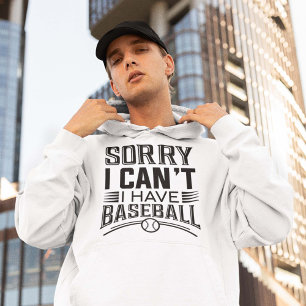Sorry I Can’t I Have Baseball Hoodie