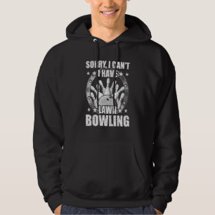 Sorry I Can t I have Lawn Bowling Bowler Hoodie