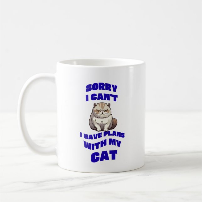 Sorry, I Can’t, I Have Plans with My Cat Mug desig (Left)