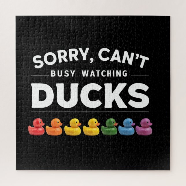 Sorry, I Can’t, I’m Watching Ducks Jigsaw Puzzle (Vertical)