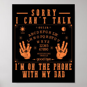 Sorry I Can’t Talk I’m On The Phone With My Dad Bo Poster
