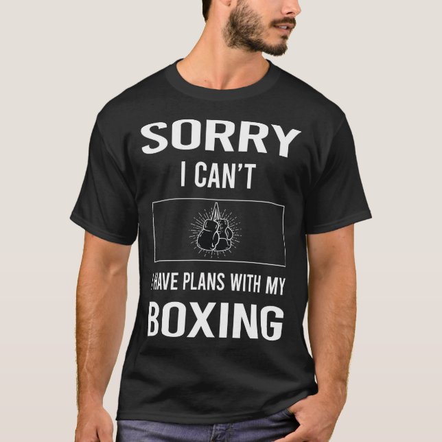 Sorry I Cant Boxing T-Shirt (Front)