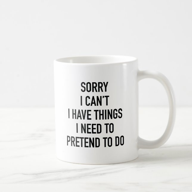 Sorry I Can't Coffee Mug (Right)