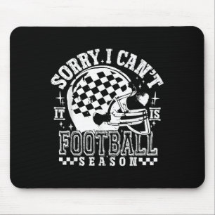 Sorry I Can't Football Season American Football Ga Mouse Mat