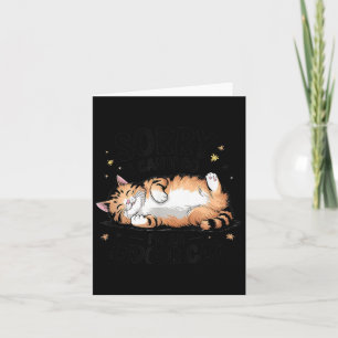 Sorry I Can't Go I'm An Indoor Cat  Card