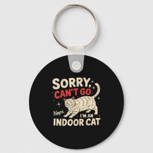Sorry I Can't Go I'm An Indoor Cat Funny Introvert Key Ring