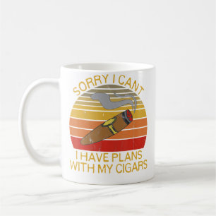 Sorry I Cant Have Plans With Cigars For Cigar Smok Coffee Mug