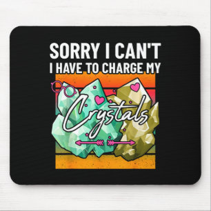 Sorry I Cant Have To Charge My Crystals Cute Earth Mouse Mat
