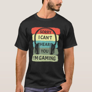 Sorry I Can't Hear You I'm Gaming Headset Vintage T-Shirt