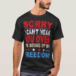Sorry, I can't hear you over the sound of my freed T-Shirt