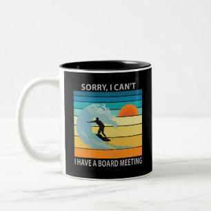 Sorry I Can't I Have a Board Meeting Funny Surfing Two-Tone Coffee Mug