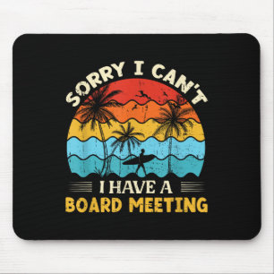 Sorry I Can't I Have A Board Meeting Surfing Graph Mouse Mat