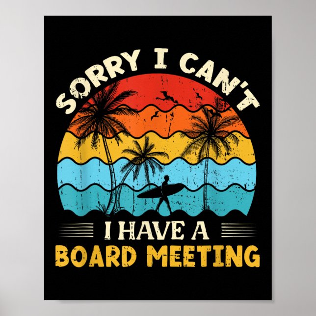 Sorry I Can't I Have A Board Meeting Surfing Graph Poster (Front)