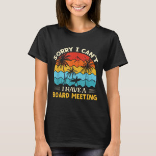 Sorry I Can't I Have A Board Meeting Surfing Graph T-Shirt