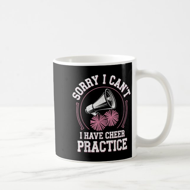 Sorry I Can't I Have Cheer Practice Cheerleader Ch Coffee Mug (Right)