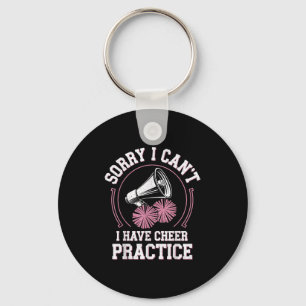 Sorry I Can't I Have Cheer Practice Cheerleader Ch Key Ring
