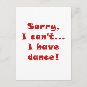 Sorry I Cant I Have Dance Postcard