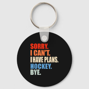 Sorry I Cant I Have Plans Hockey Player Funny Srt Key Ring