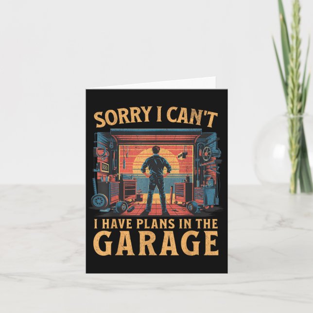 Sorry I Can't I Have Plans In The Garage Dad Car M Card (Front)