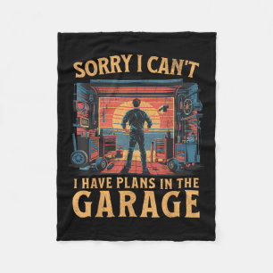 Sorry I Can't I Have Plans In The Garage Dad Car M Fleece Blanket