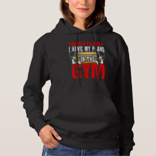 Sorry I Can't I Have Plans In The Gym Hobby Saying Hoodie