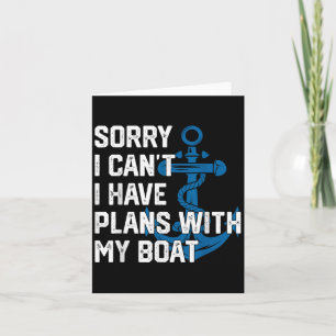 Sorry I Can't I Have Plans With My Boat Boating Ca Card