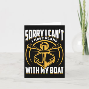 Sorry I Can't I Have Plans With My Boat Captain Bo Card