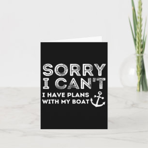 Sorry I Can't I Have Plans With My Boat - Captain  Card