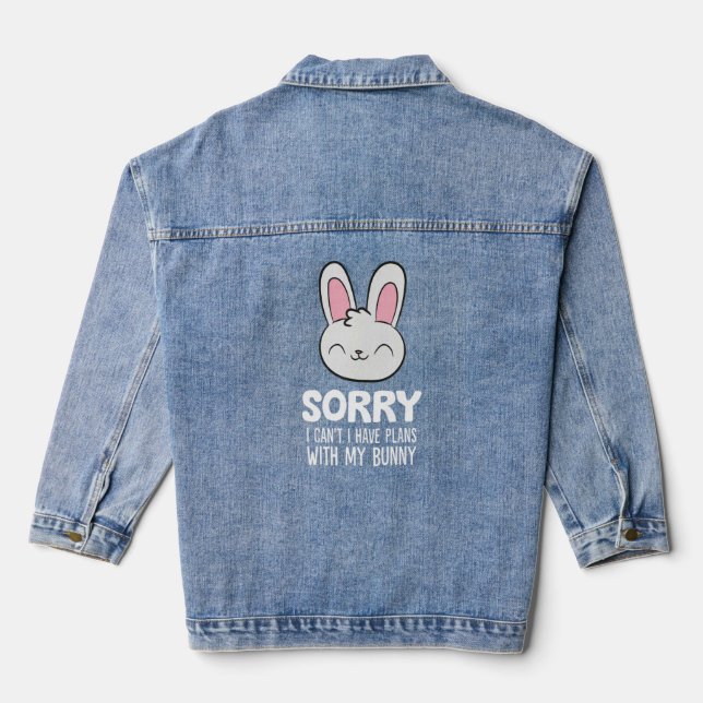 Sorry I Can't I Have Plans With My Bunny  Denim Jacket (Back)