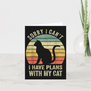 Sorry I Can't I Have Plans With My Cat Funny Cat L Card