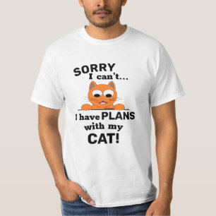 SORRY I can't I have PLANS with my CAT! Funny Cat T-Shirt