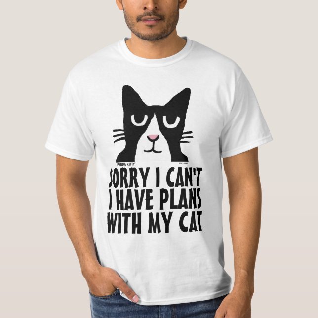 SORRY I CAN'T I HAVE PLANS WITH MY CAT, T-shirts (Front)