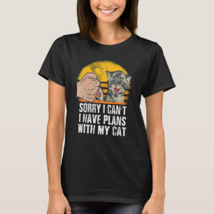 Sorry I Can't I Have Plans With My Cat Vintage Ret T-Shirt