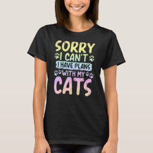 Sorry I Can't I Have Plans With My Cats Pastel Ra T-Shirt