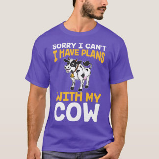 Sorry I Cant I Have Plans With My Cows T-Shirt