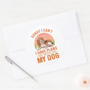 Sorry I can't I Have Plans With My Dog Classic Round Sticker