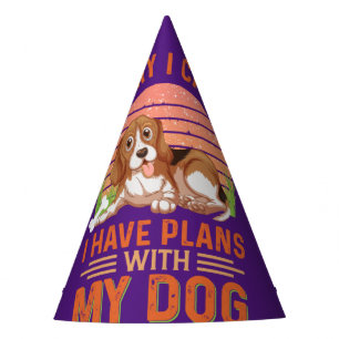 Sorry I can't I Have Plans With My Dog Party Hat