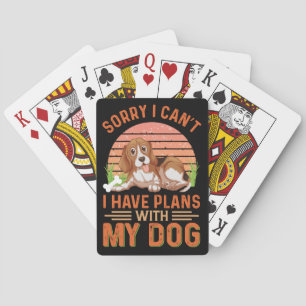 Sorry I can't I Have Plans With My Dog Playing Cards
