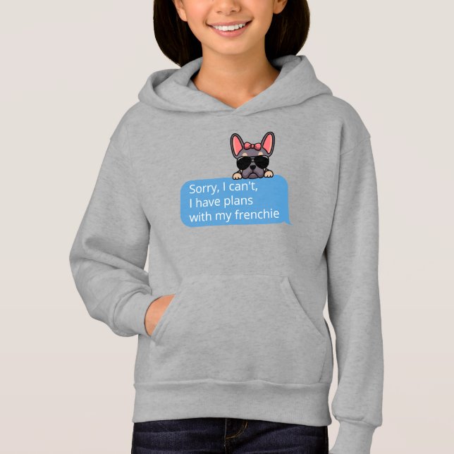 Sorry I Can't I Have Plans With My Frenchie (Front)