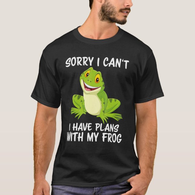 Sorry I Can't I Have Plans With My Frog Tadpole Fr T-Shirt (Front)