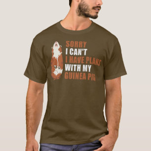 Sorry I Can'T I Have Plans With My Guinea Pig Prem T-Shirt