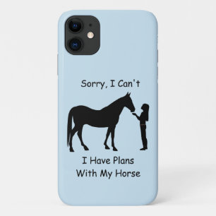 Sorry I Can't, I Have Plans With My Horse iPhone 11 Case