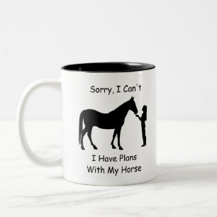 Sorry I Can't, I Have Plans With My Horse Two-Tone Coffee Mug