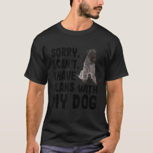Sorry I Cant I Have Plans With My Kerry Blue Terri T-Shirt