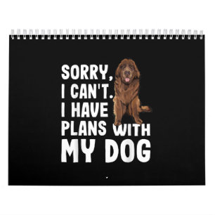 Sorry I Cant I Have Plans With My Newfoundland Dog Calendar