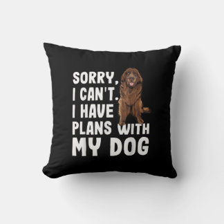 Sorry I Cant I Have Plans With My Newfoundland Dog Cushion