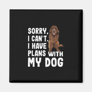 Sorry I Cant I Have Plans With My Newfoundland Dog Magnet