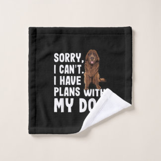 Sorry I Cant I Have Plans With My Newfoundland Dog Wash Cloth