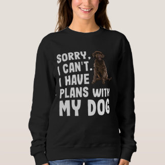 Sorry I Cant I Have Plans With My Portuguese Water Sweatshirt