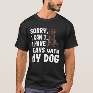 Sorry I Cant I Have Plans With My Portuguese Water T-Shirt